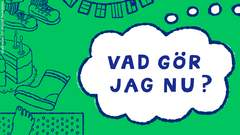 Vad gör jag nu?